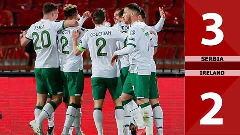 Serbia vs Ireland: 3-2 (Bảng A vòng loại World Cup 2022)