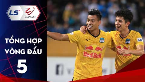 Nhìn lại vòng 5 LS V.League 1 - 2021: HAGL leo lên ngôi đầu