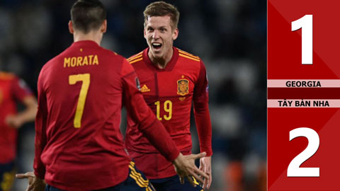 Georgia vs Tây Ban Nha: 1-2 (Bảng B vòng loại World Cup 2022)