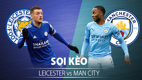 TỶ LỆ và dự đoán kết quả Leicester City vs Man City