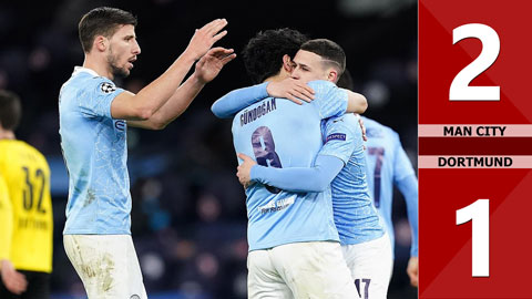 Man City vs Dortmund: 2-1, thần tài  Foden lên tiếng