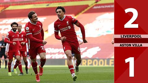 Liverpool vs Aston Villa: 2-1 Ngược dòng mãn nhãn, Liverpool bước vào top 4 