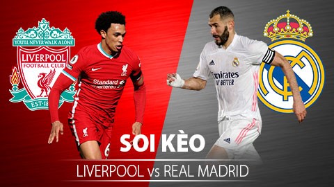 TỶ LỆ và dự đoán kết quả Liverpool vs Real Madrid