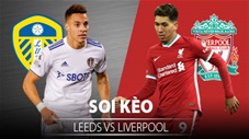 TỶ LỆ và dự đoán kết quả Leeds Utd vs Liverpool
