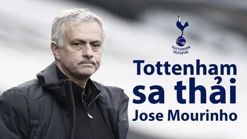 Vì sao Tottenham sa thải Mourinho?