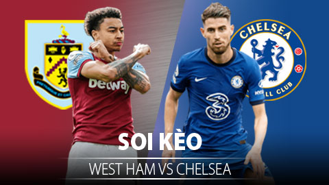 TỶ LỆ và dự đoán kết quả West Ham vs Chelsea