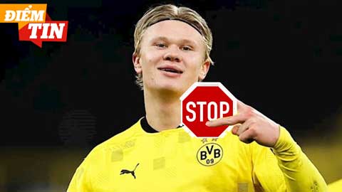 Điểm tin 22/4: Dortmund tuyên bố không bán Haaland