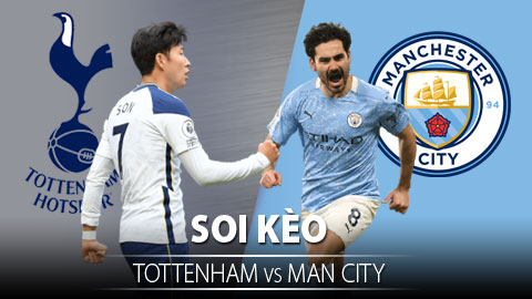 TỶ LỆ và dự đoán kết quả Tottenham vs Man City