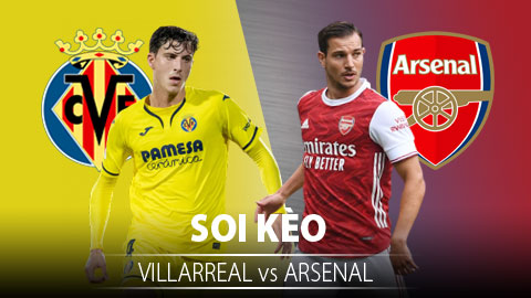 TỶ LỆ và dự đoán kết quả Villarreal vs Arsenal