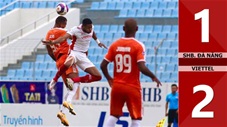 SHB Đà Nẵng vs Viettel: 1-2 (Vòng 12 V.League 2021)
