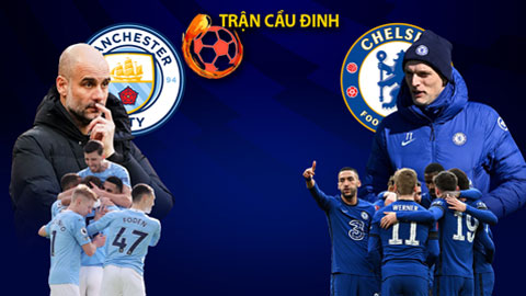 Trận cầu đinh: Đầu tư cửa nào ở trận Man City vs Chelsea