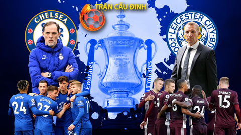 Trận cầu đinh: Đầu tư vào Chelsea hay Leicester ở chung kết FA Cup