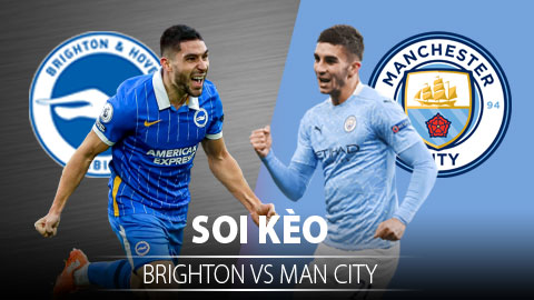 TỶ LỆ và dự đoán kết quả Brighton vs Man City
