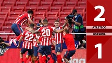 Atletico Madrid vs Osasuna: 2-1 (Vòng 37 La Liga 2020/21)