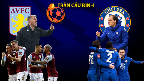 Trận cầu đinh: Chuỗi KÈO 'thơm' ở cuộc đối đầu Aston Villa vs Chelsea