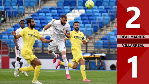 Real Madrid vs Villarreal: 2-1 (Vòng 38 La Liga 2020/21)