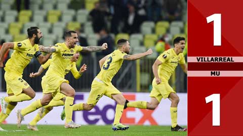 Villarreal vs MU: 1-1 (Pen: 11-10), Quỷ đỏ dâng cúp vô địch Europa League cho Villarreal