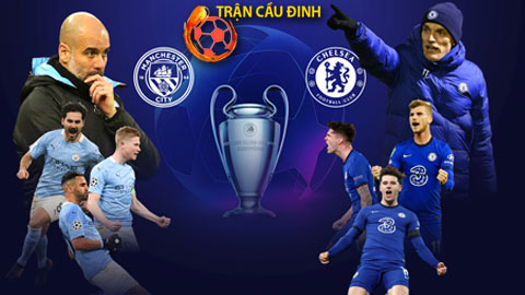 Trận cầu đinh: Tiếp tục tin Chelsea hay Man City lần đầu vô địch Champions League?