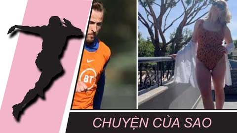 Chuyện của sao 2/6: Vợ khoe body khiến Harry Kane choáng váng