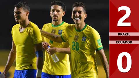 Brazil vs Ecuador: 2-0  (Vòng loại World Cup 2022 khu vực Nam Mỹ)