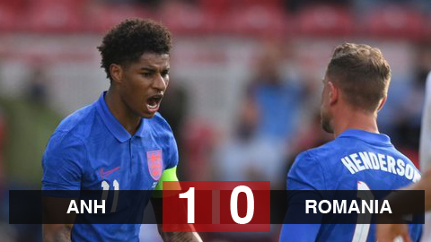 Kết quả Anh 1-0 Romania: Rashford ghi bàn trên chấm 11m, Anh lại thắng tối thiểu