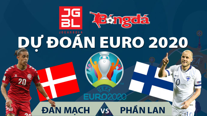 Dự đoán EURO 2020 trúng thưởng: Đan Mạch vs Phần Lan