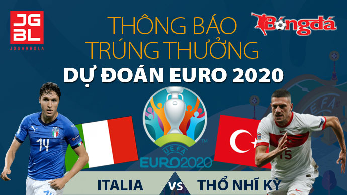 Thông báo trúng giải Dự đoán EURO 2020: Italia 3-0 Thổ Nhĩ Kỳ