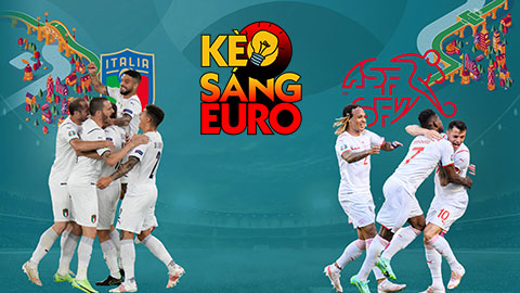 KÈO sáng EURO 2020 ngày 16/6: Italia sẽ vùi dập Thụy Sỹ?