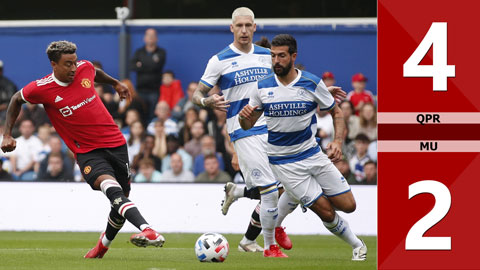 QPR vs MU: 4-2 (Giao hữu quốc tế 2021)