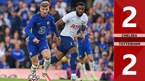 Chelsea vs Tottenham: 2-2 (Giao hữu CLB 2021)