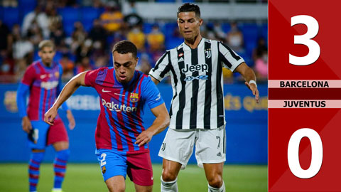 Barcelona vs Juventus: 3-0 (Cúp Joan Gamper 2021)