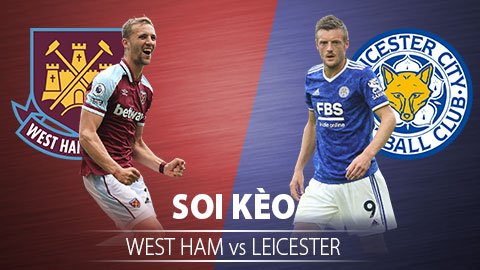 TỶ LỆ và dự đoán kết quả West Ham vs Leicester City