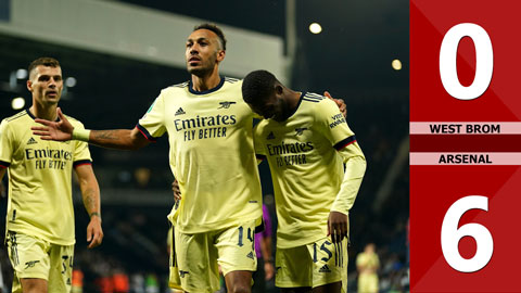 West Brom vs Arsenal: 0-6 (Vòng 2 Cúp Liên đoàn Anh 2021/22)