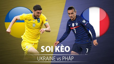 TỶ LỆ và dự đoán kết quả Ukraine vs Pháp