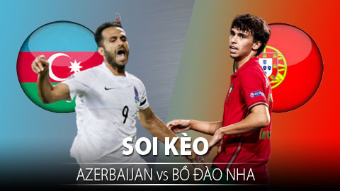 TỶ LỆ và dự đoán kết quả Azerbaijan vs Bồ Đào Nha