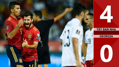 Tây Ban Nha vs Georgia: 4-0 (Vòng loại World Cup 2022)