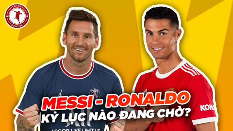 Những kỷ lục nào đang đợi Ronaldo và Messi phá vỡ