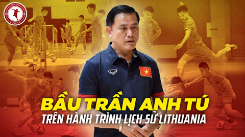 Trần Anh Tú: Ông bầu bếp núc đưa Futsal Việt Nam vươn tầm thế giới