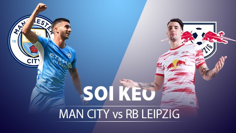 TỶ LỆ và dự đoán kết quả Man City vs Leipzig