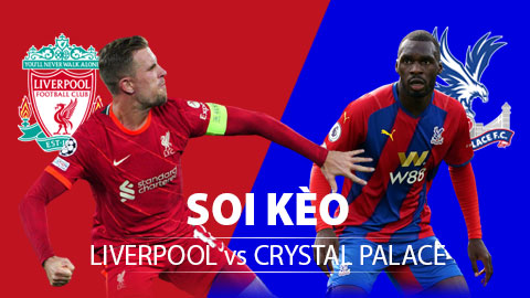 TỶ LỆ và dự đoán kết quả Liverpool vs Crystal Palace
