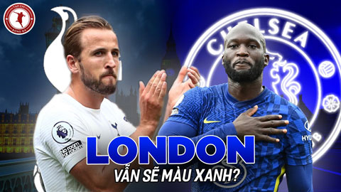 Tottenham vs Chelsea: Thành London vẫn một màu xanh?