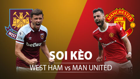 TỶ LỆ và dự đoán kết quả West Ham vs MU