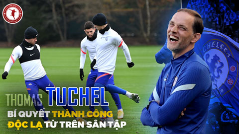 Giải mã những bí kíp huấn luyện độc và dị của Thomas Tuchel