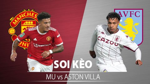 TỶ LỆ và dự đoán kết quả MU vs Aston Villa