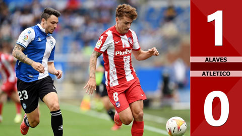 Alaves vs Atletico Madrid: 1-0 (Vòng 7 La Liga 2021/22)