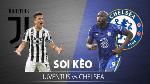 TỶ LỆ và dự đoán kết quả Juventus vs Chelsea