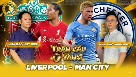 Trận cầu vàng:  Đầu tư vào cửa nào ở đại chiến Liverpool vs Man City