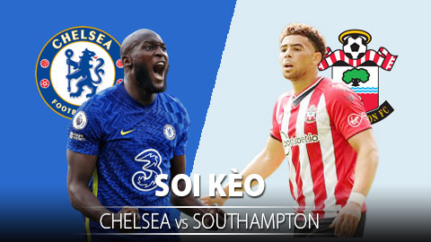 TỶ LỆ và dự đoán kết quả Chelsea vs Southampton