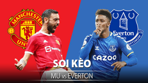 TỶ LỆ và dự đoán kết quả MU vs Everton