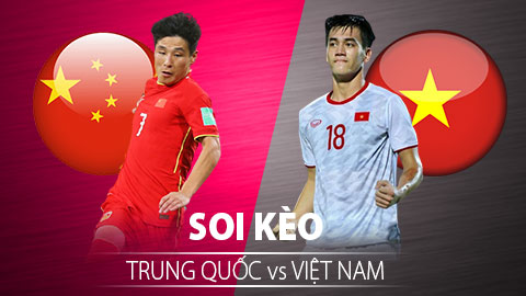 TỶ LỆ và dự đoán kết quả Trung Quốc vs Việt Nam